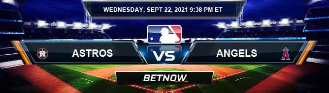 Houston Astros vs Los Angeles Angels 09-22-2021 Tips Betting Forecast and Analysis