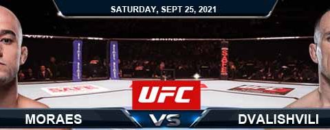 UFC 266 Moraes vs Dvalishvili 09-25-2021 Odds Picks and Previews